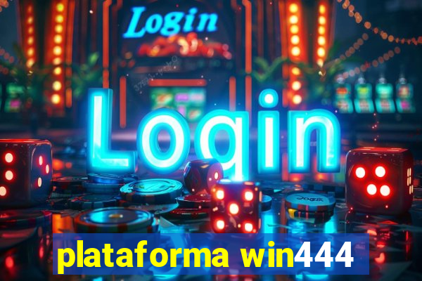 plataforma win444